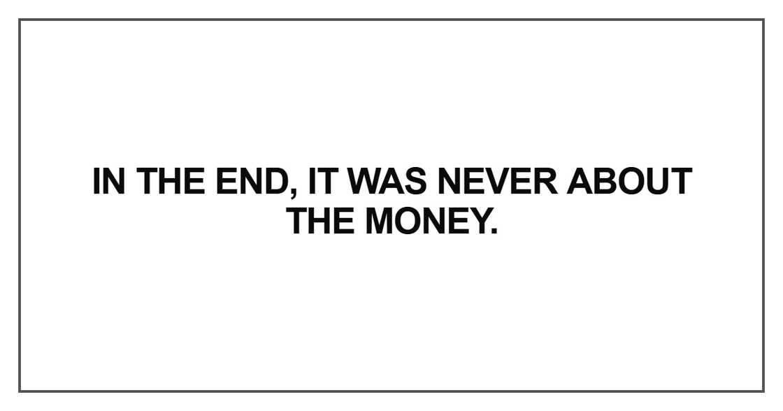 In the end, it was never about the money.