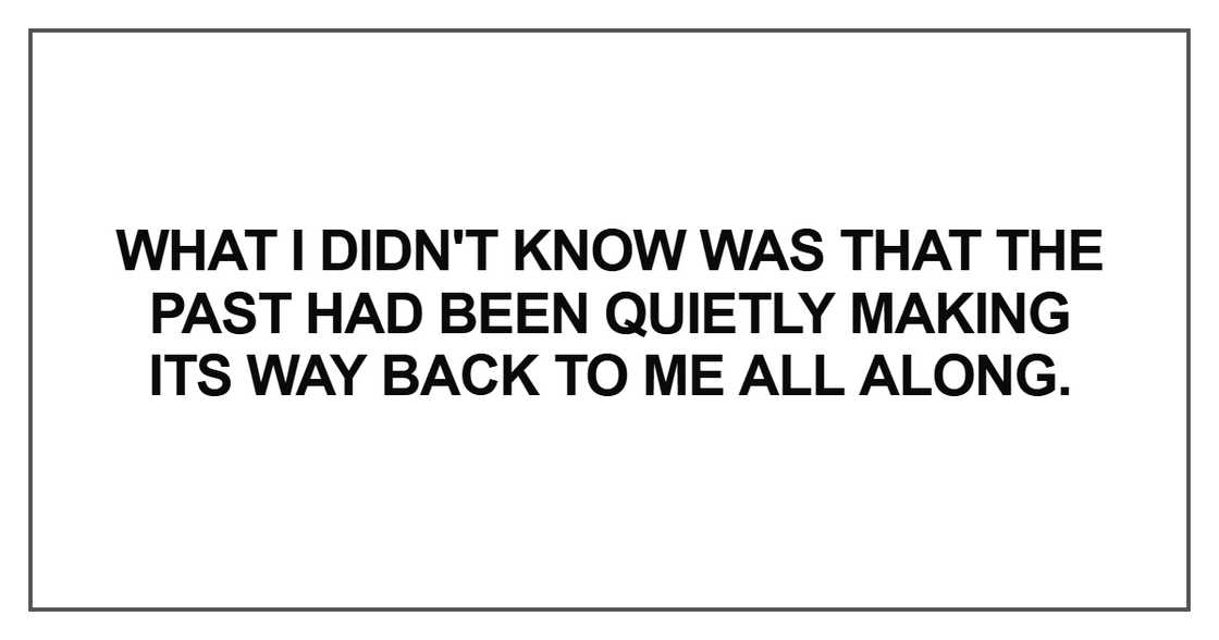 What I didn't know was that the past