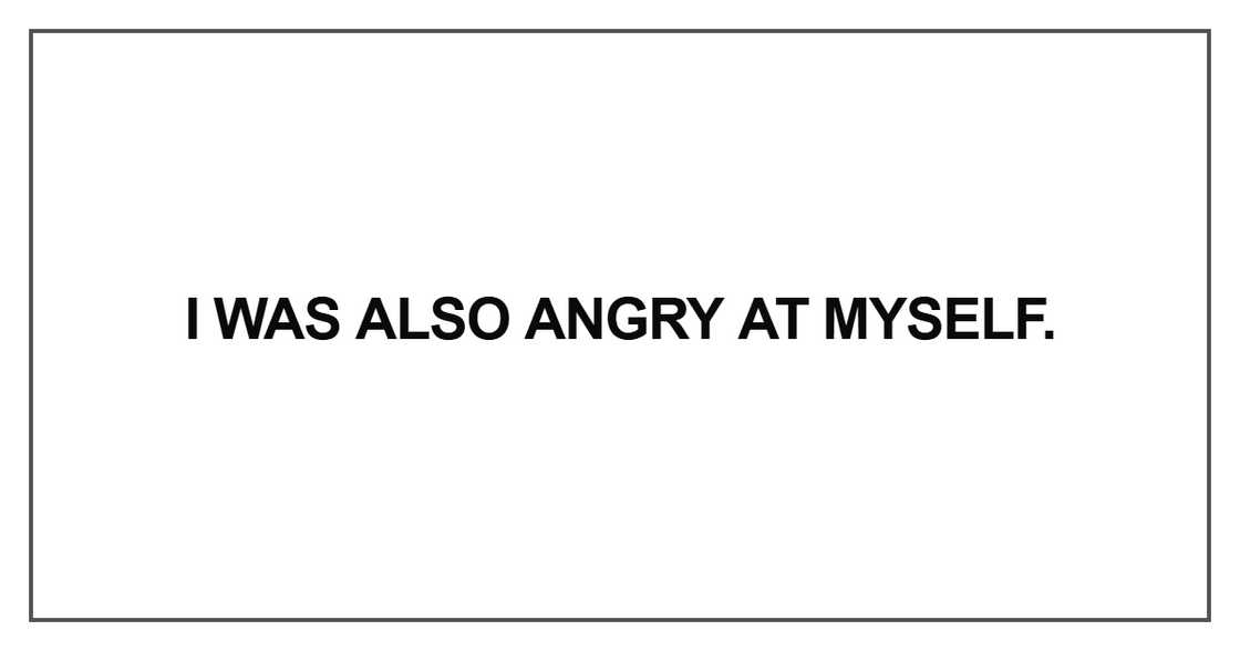 I was also angry at myself I was also angry at myself