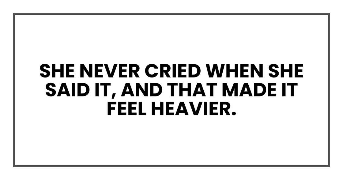SHE NEVER CRIED WHEN SHE SAID THAT SHE NEVER CRIED WHEN SHE SAID THAT