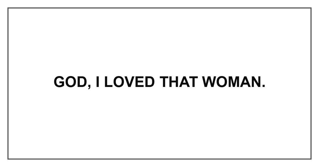 God, I loved that woman.