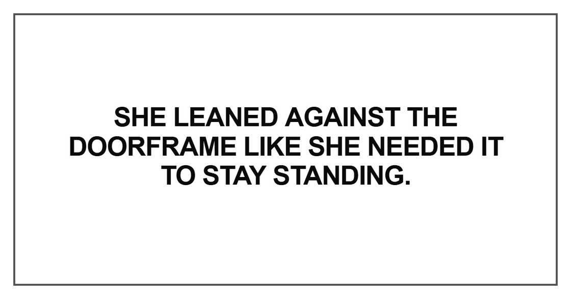 She leaned against the doorframe She leaned against the doorframe