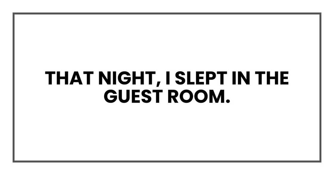 That night, I slept in the guest room.