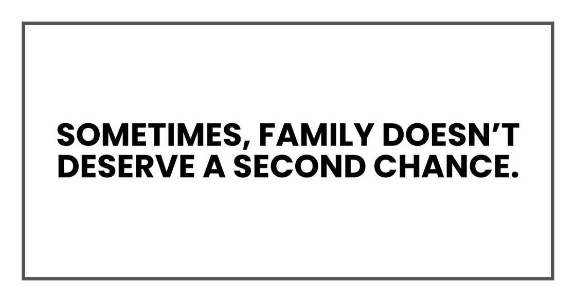 Sometimes, family doesn’t deserve a second chance.