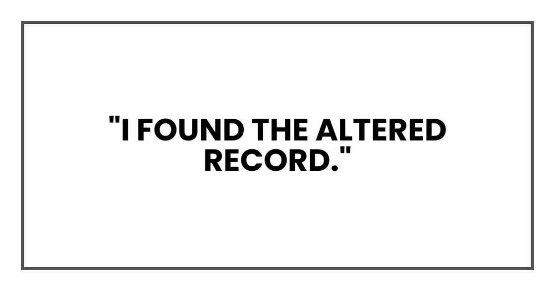 "I found the altered record." "I found the altered record."