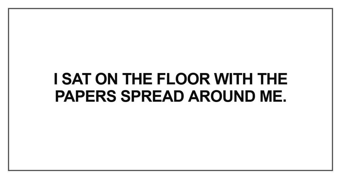 I sat on the floor with the papers spread around me