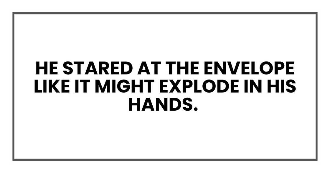 He stared at the envelope.