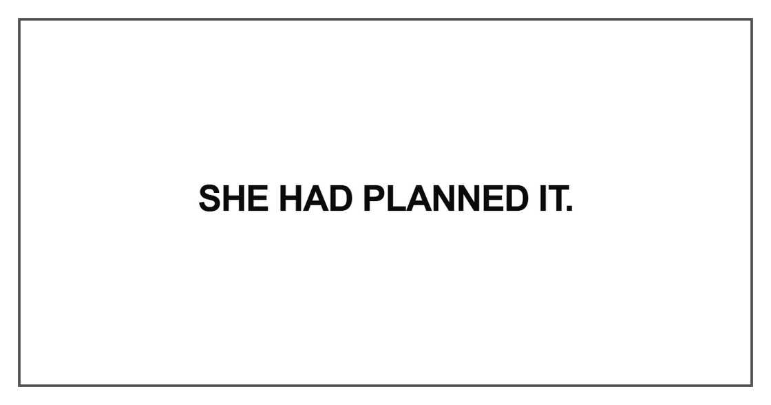 She had planned it She had planned it