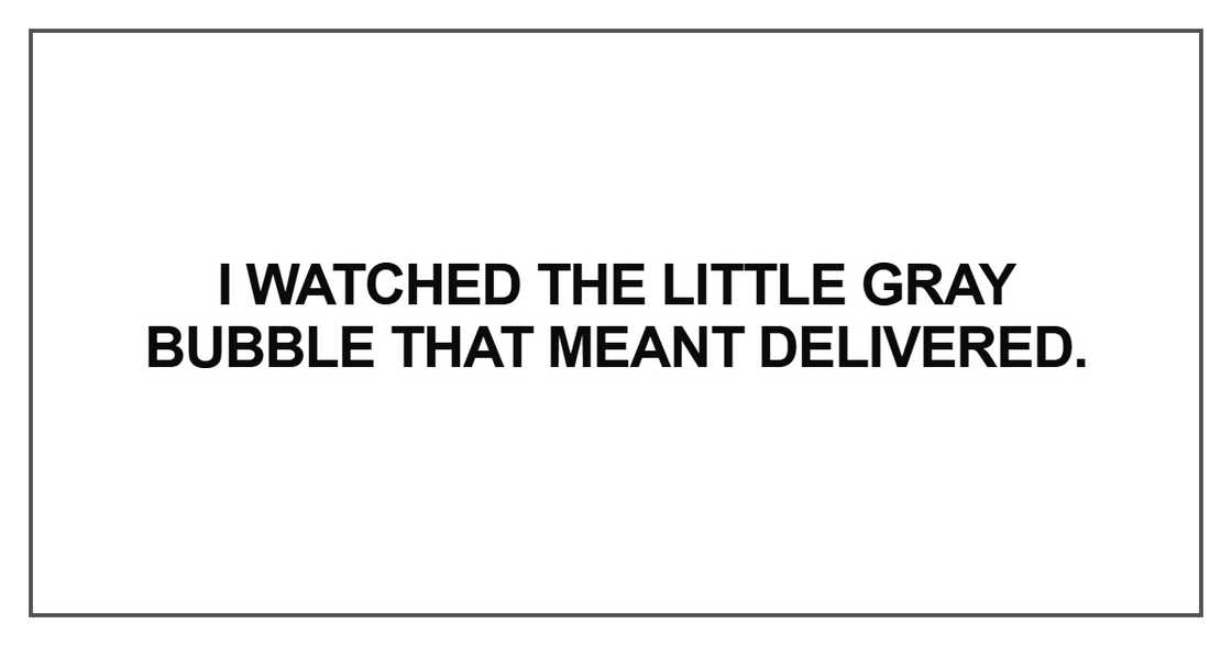 I watched the little gray bubble