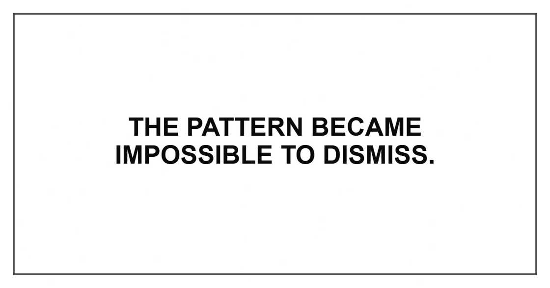 The pattern became impossible to dismiss.