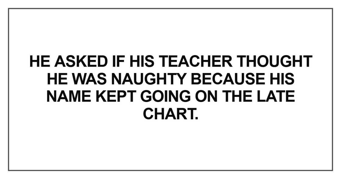 He asked if his teacher thought he was naughty He asked if his teacher thought he was naughty