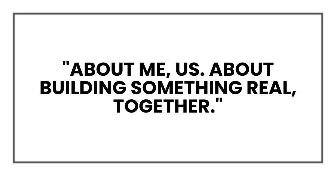 "About me, us. About building something real, together."