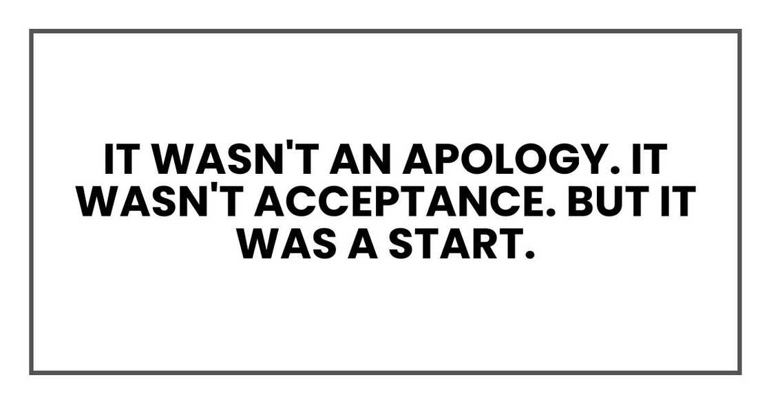 It wasn't an apology. It wasn't acceptance. But it was a start. It wasn't an apology. It wasn't acceptance. But it was a start.