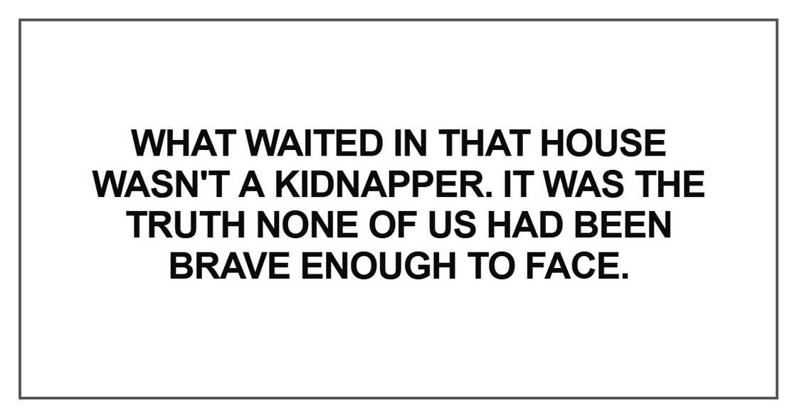 What waited in that house wasn't a kidnapper
