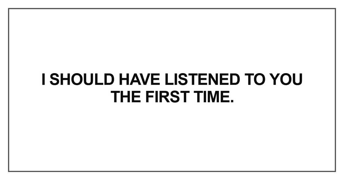 I should have listened to you the first time