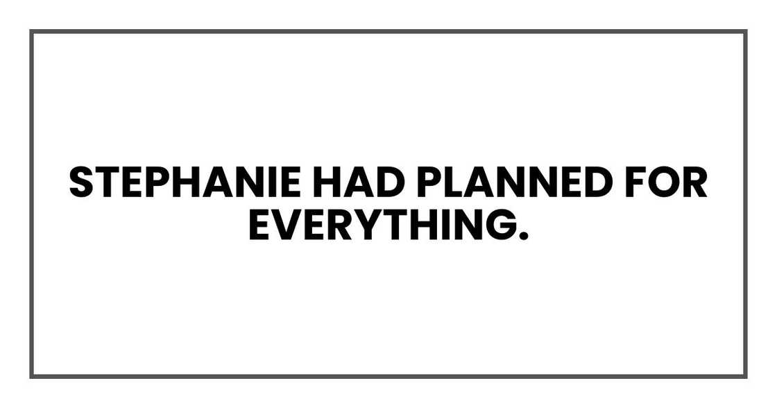 Darla had planned for everything. Darla had planned for everything.