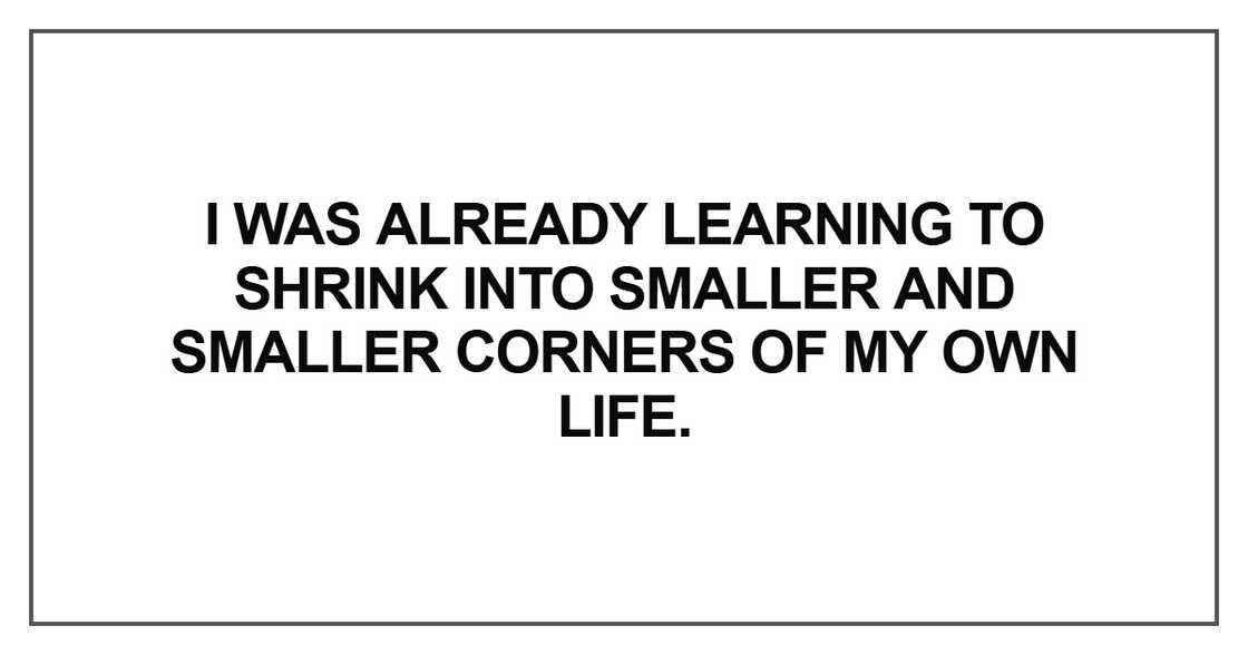 I was already learning to shrink I was already learning to shrink