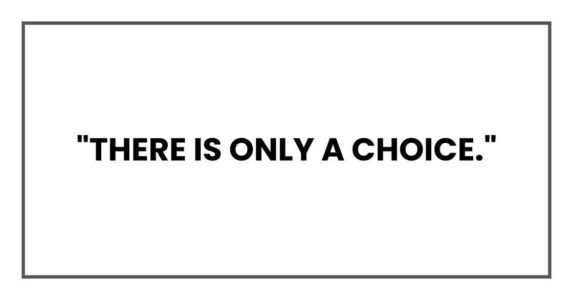 "There is only a choice."