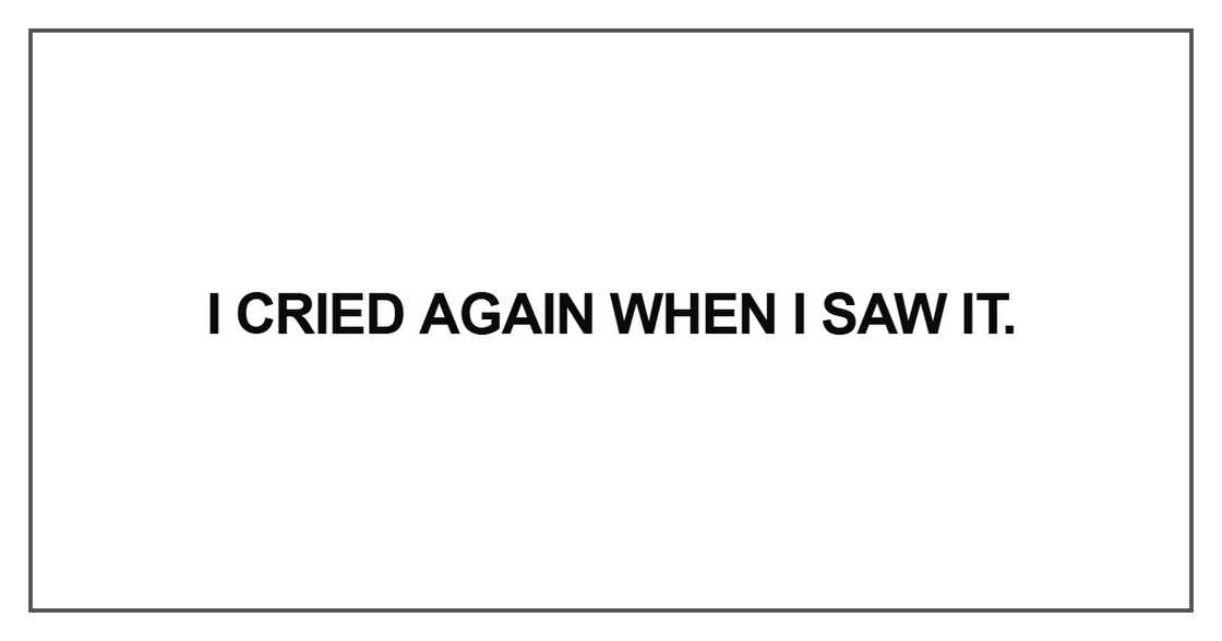 I cried again when I saw