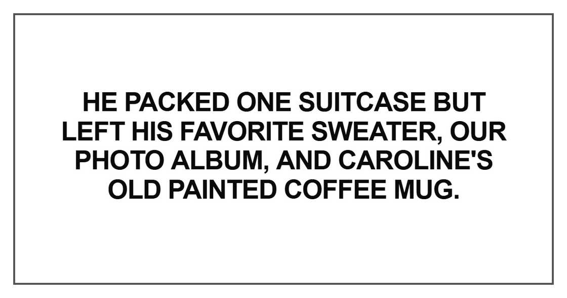 He packed one suitcase but left his favorite sweater