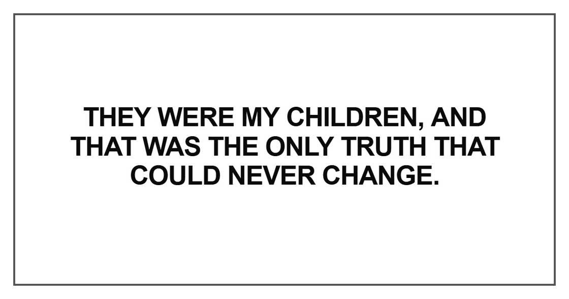 They were my children