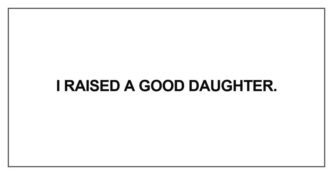 I raised a good daughter I raised a good daughter
