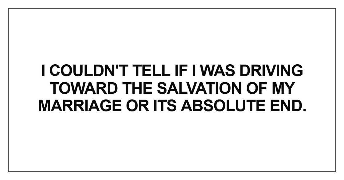 I couldn't tell if I was driving toward the salvation