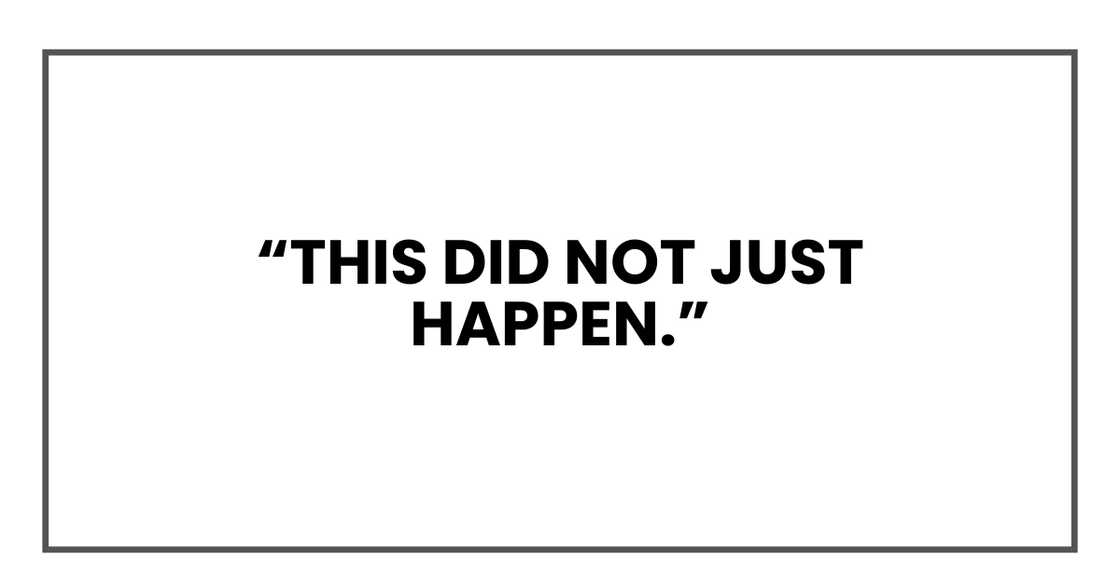 This did not just happen. This did not just happen.