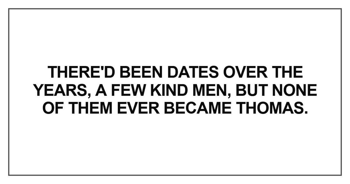 There'd been dates over the years There'd been dates over the years