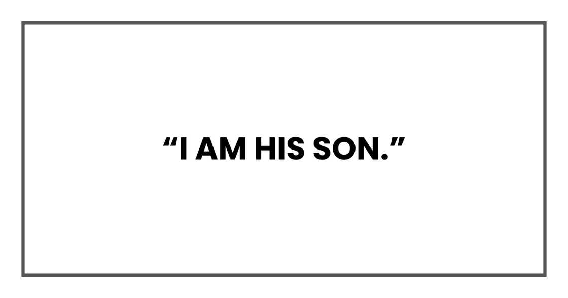 I am his son I am his son