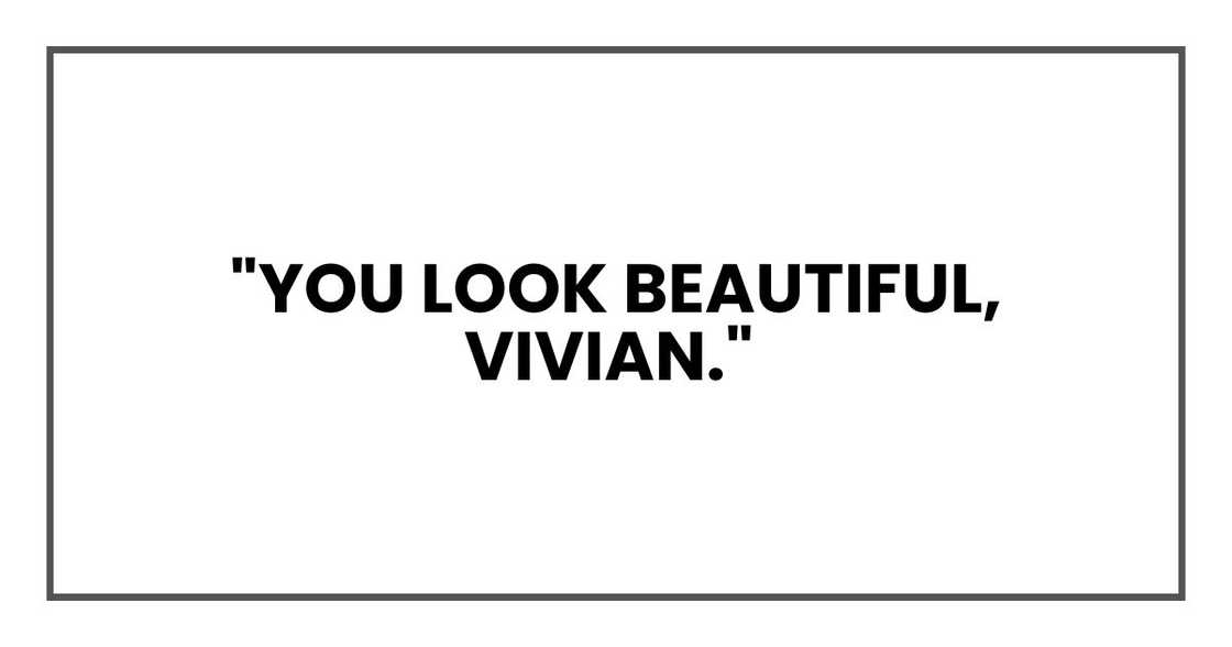 You look beautiful, Vivian