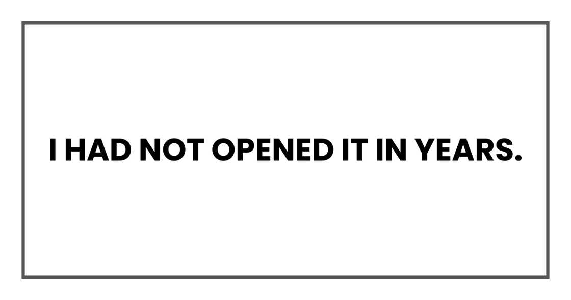 I had not opened it in years.