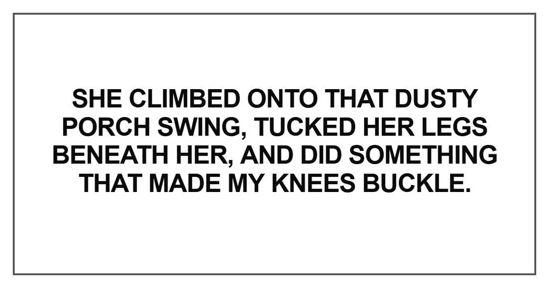 She climbed onto that dusty porch swing She climbed onto that dusty porch swing
