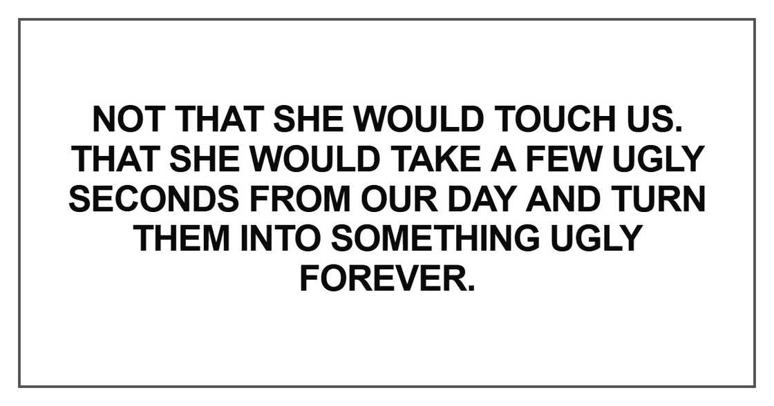 Not that she would touch us Not that she would touch us