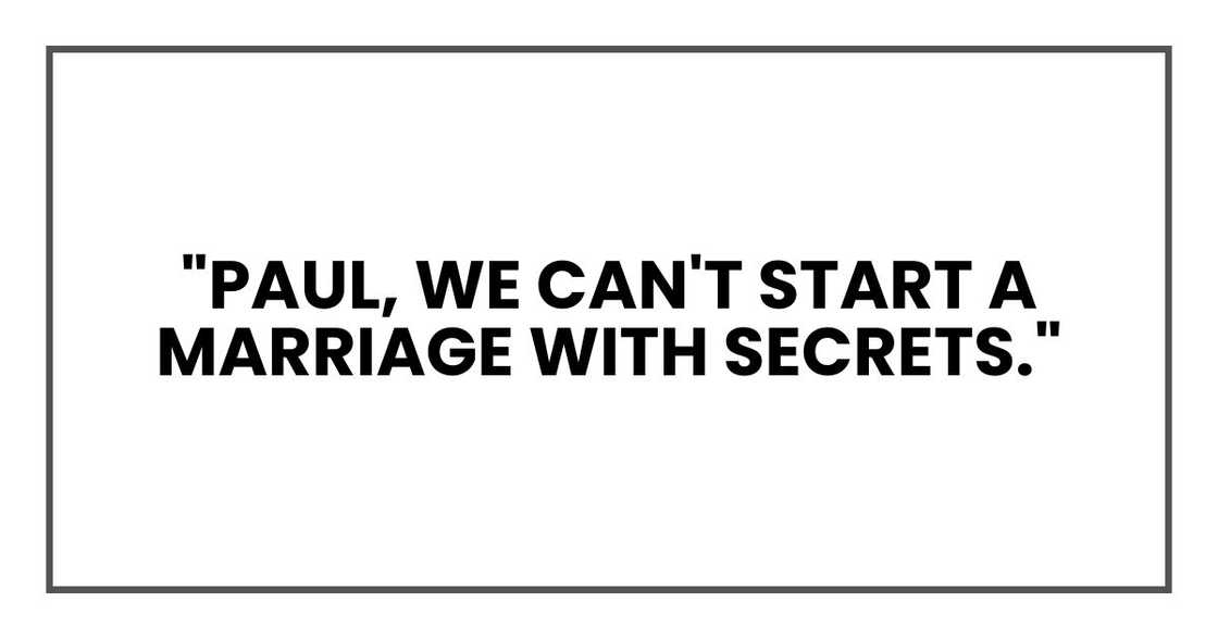 "Ryan, we can't start a marriage with secrets."