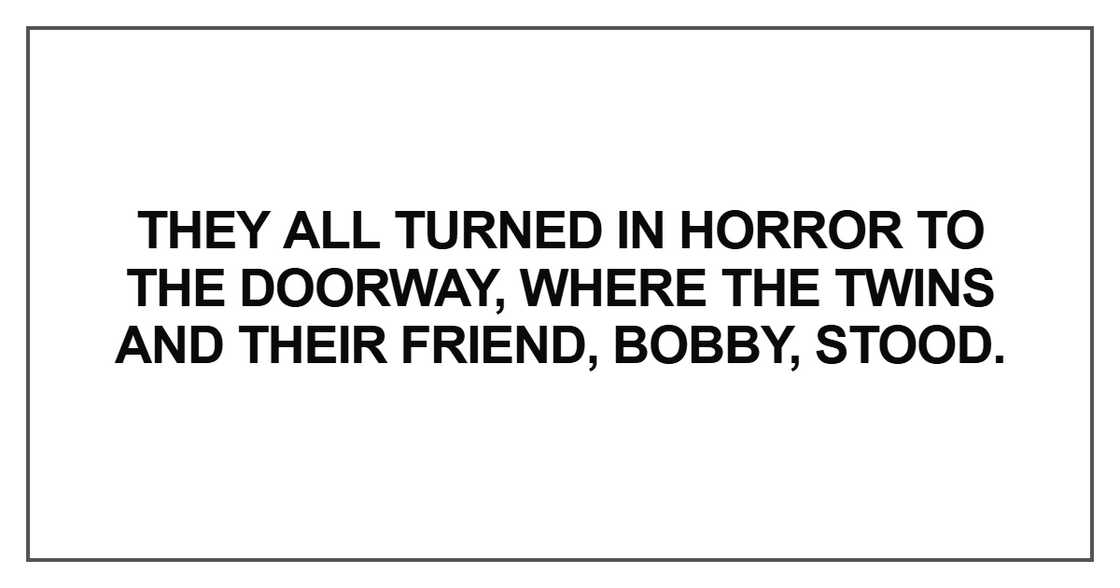 They all turned in horror to the doorway They all turned in horror to the doorway