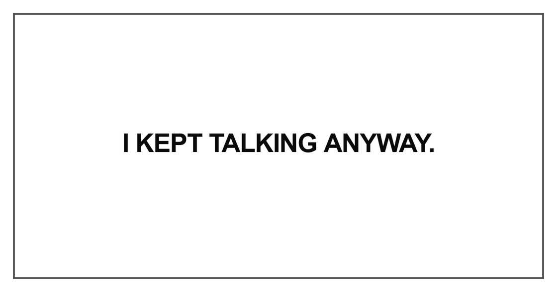 I kept talking anyway
