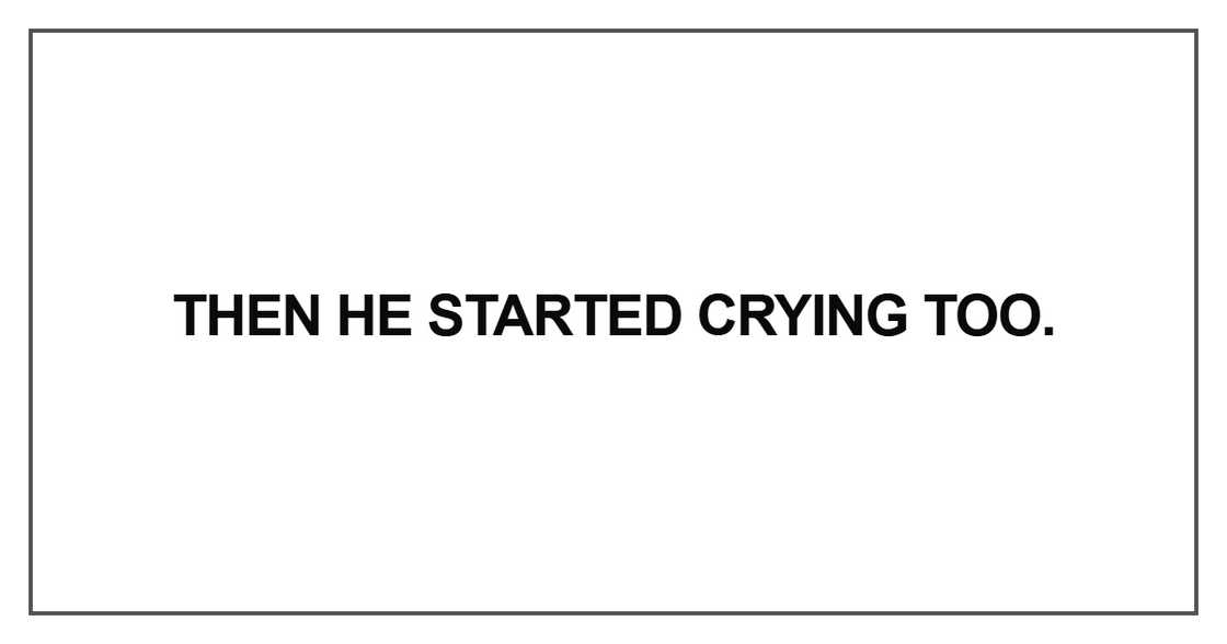 Then he started crying too Then he started crying too