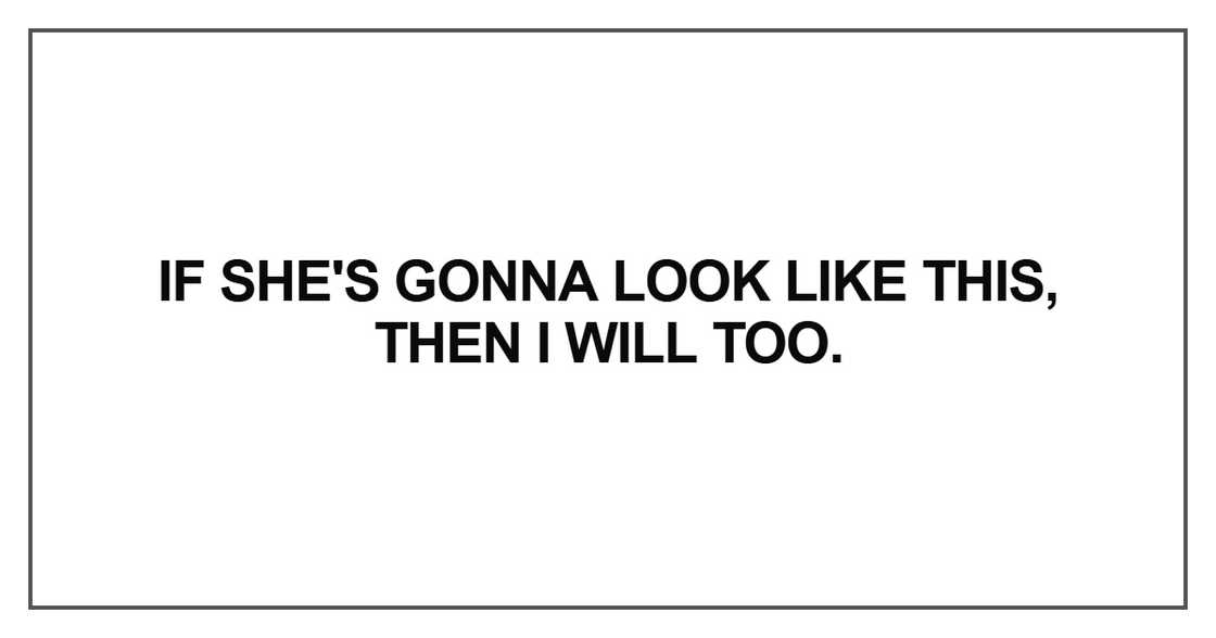 If she's gonna look If she's gonna look