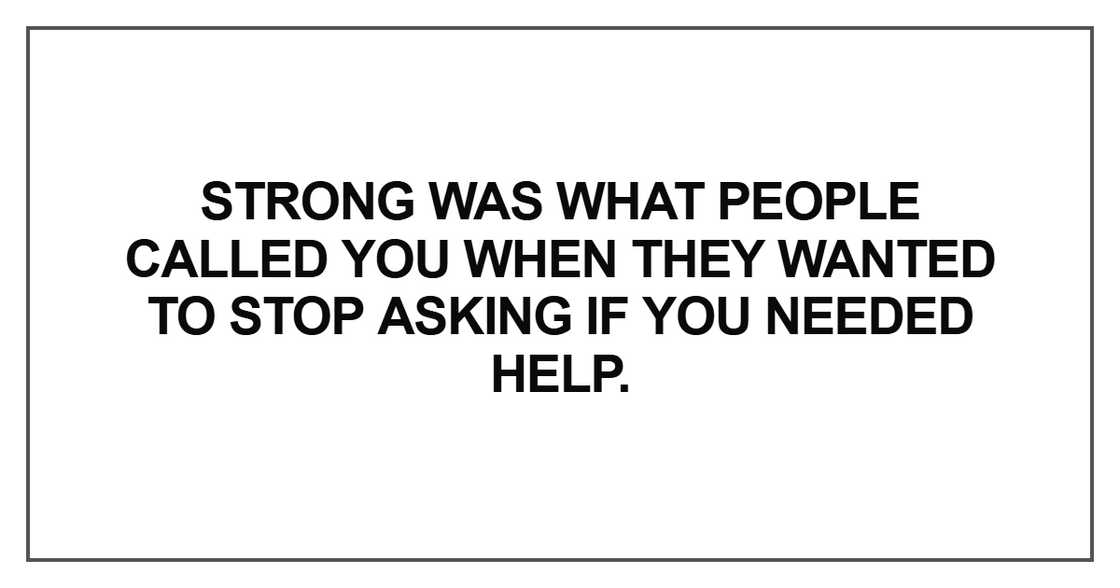 Strong was what people called you when they wanted to stop