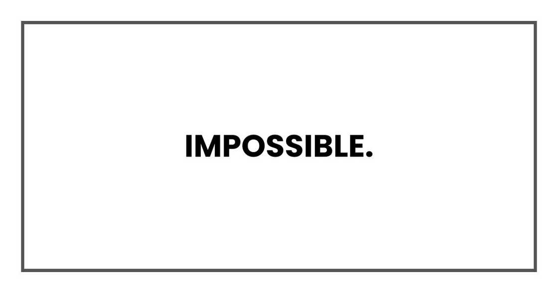 Impossible.