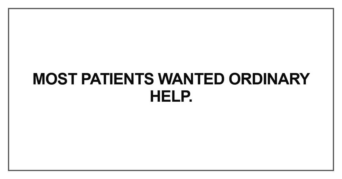 Most patients wanted ordinary help Most patients wanted ordinary help