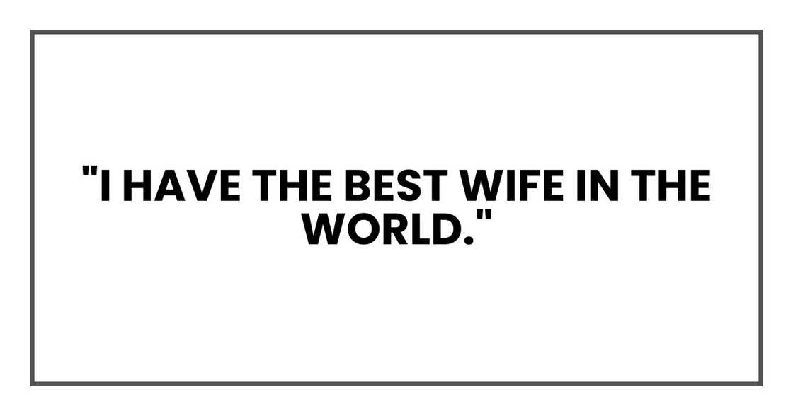 "I have the best wife in the world."