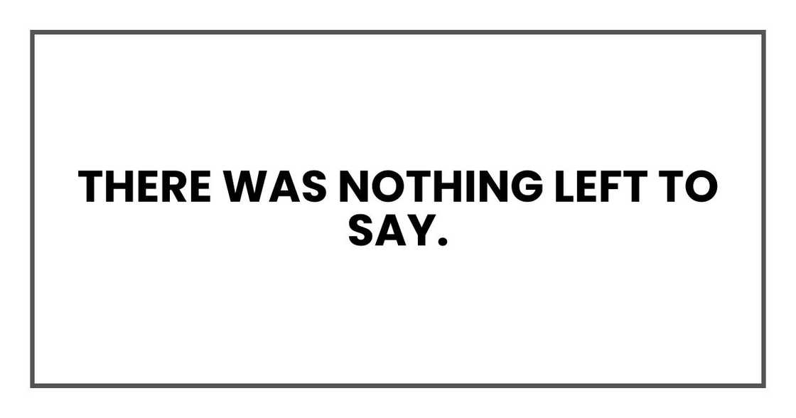 There was nothing left to say.