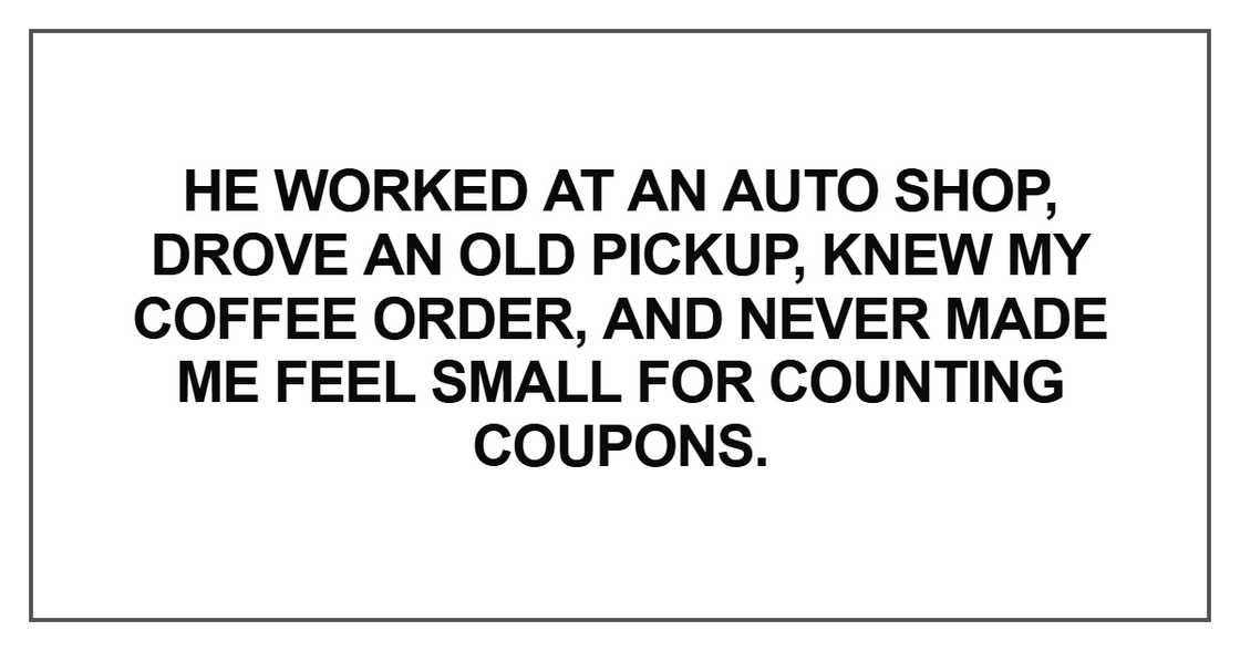 He worked at an auto shop, drove an old pickup He worked at an auto shop, drove an old pickup