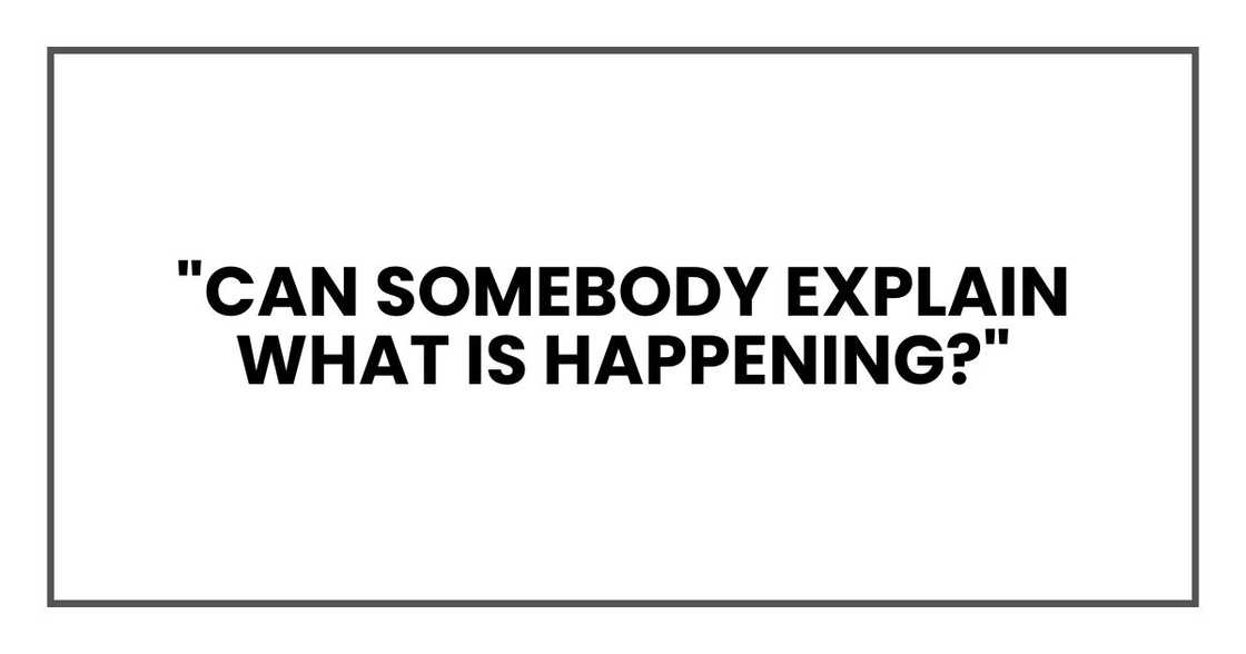 "Can somebody explain what is happening?"