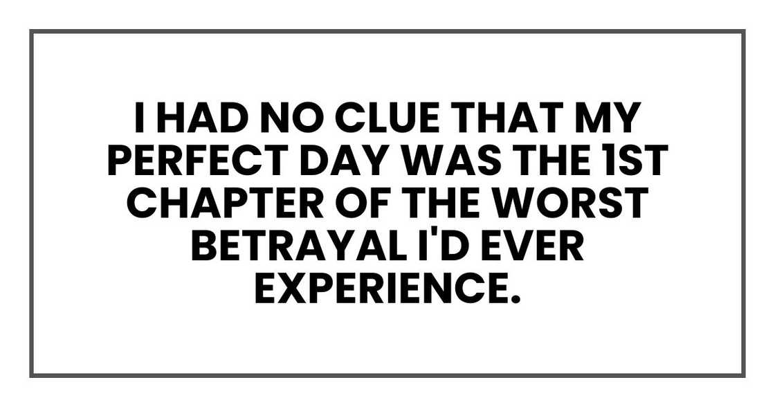 I had no clue that my perfect day was really the first chapter of the worst betrayal I'd ever experience.