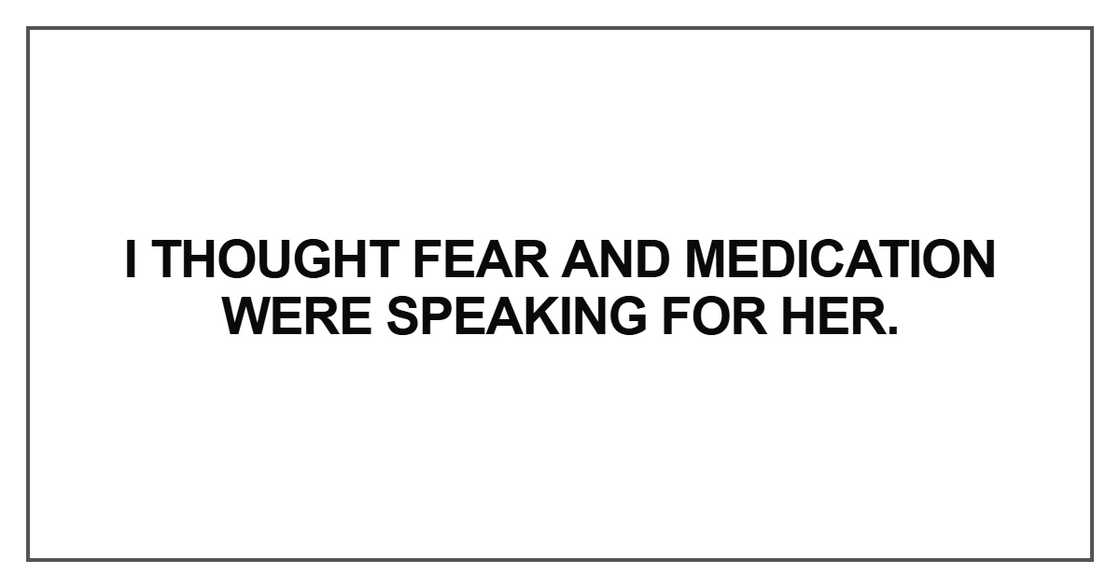 I thought fear and medication