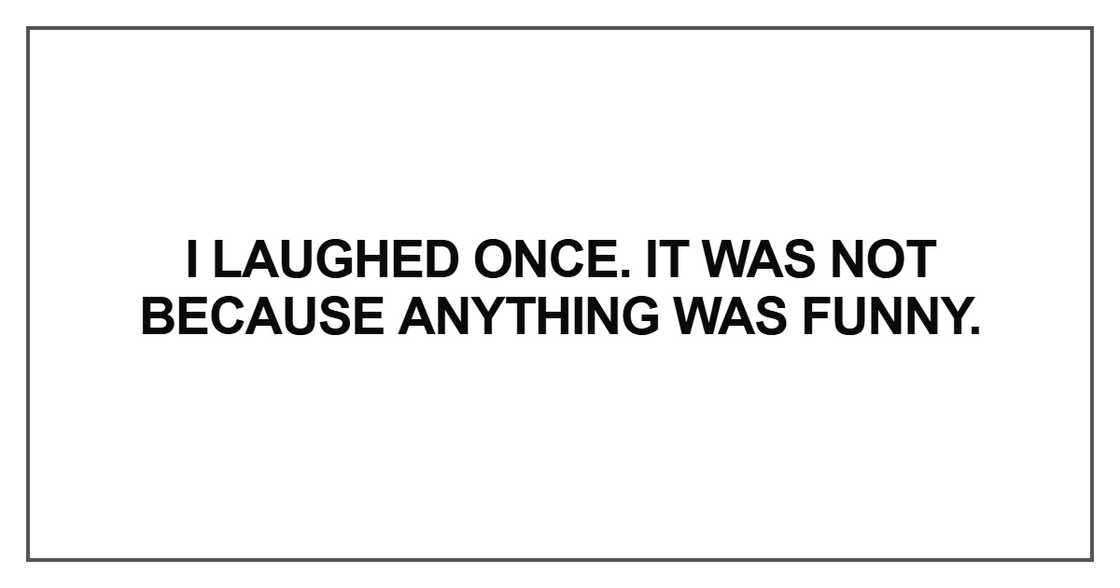 I laughed once I laughed once