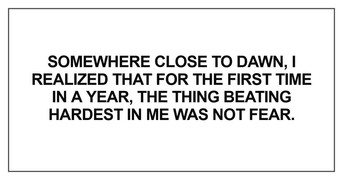 Somewhere close to dawn, I realized that for the first time in a year Somewhere close to dawn, I realized that for the first time in a year